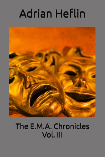 The E.M.A. Chronicles Vol. III