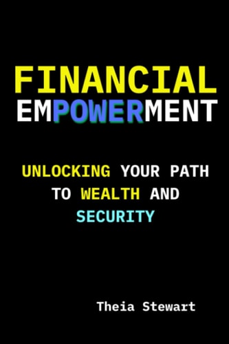 Financial Empowerment Unlocking Your Path to Wealth and Security