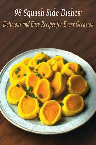 98 Squash Side Dishes Delicious and Easy Recipes for Every Occasion