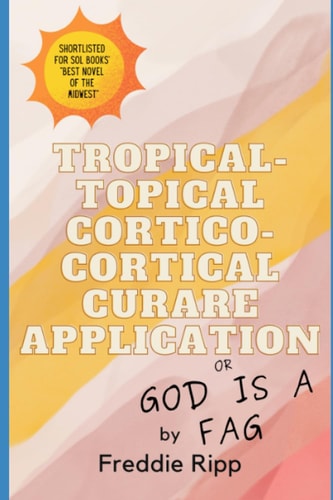 Tropical-Topical Cortico-Cortical Curare Application Or God is a Fag