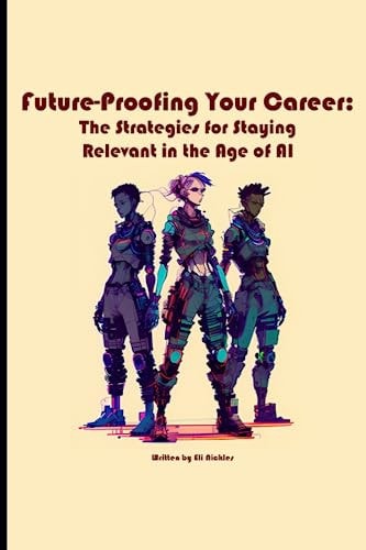 Future-Proofing Your Career The Strategies for Staying Relevant in the Age of AI