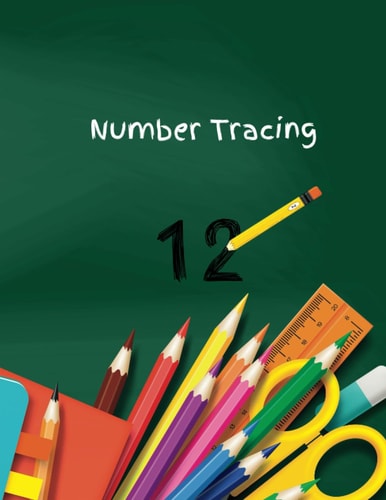 Number Tracing 100 Pages of Numbers to Trace for Children to Learn Math and Writing Skills