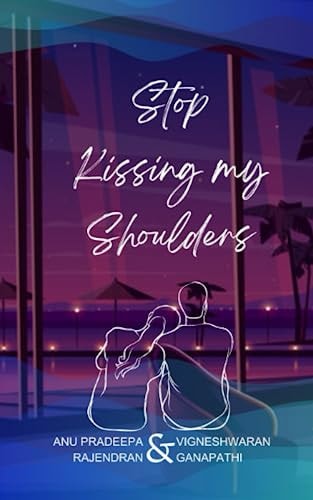 Stop Kissing My Shoulders