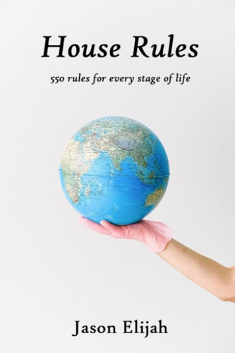 House Rules 550 Rules for Every Stage of Life