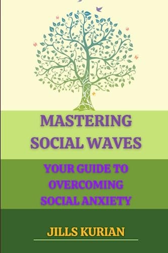 Mastering Social Waves Your Guide to Overcoming Social Anxiety