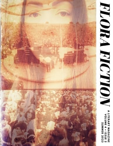 Flora Fiction Literary Magazine Summer 2023 Volume 4 Issue 2