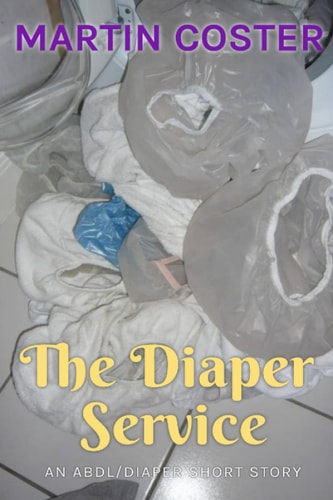 The Diaper Service An ABDL/Diapers Short Story