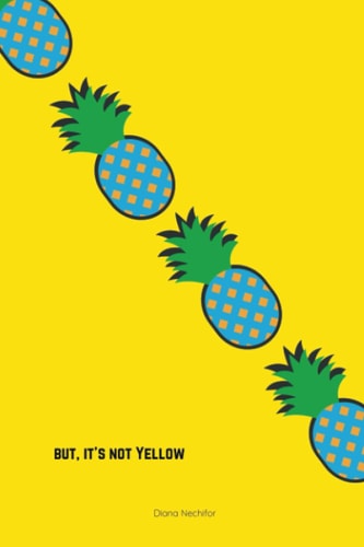 BUT, IT'S NOT YELLOW.