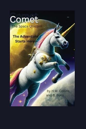 Comet The Space Unicorn The Adventure Starts Here!