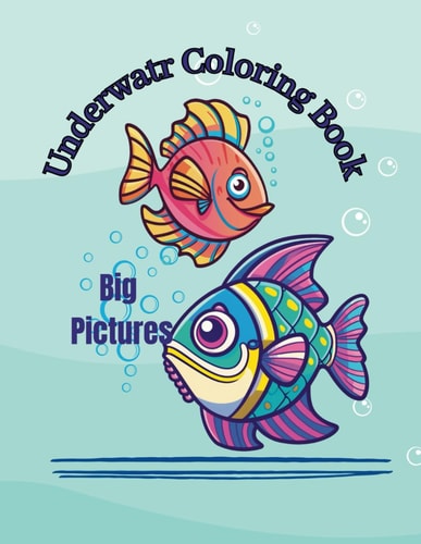 Underwater Big Pictures Large Print Coloring Book: Large Print Simple Coloring Pages