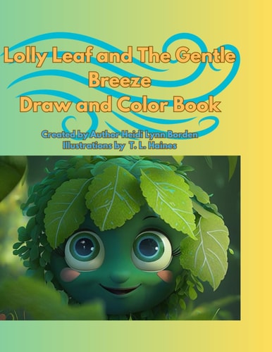 Lolly Leaf and The Gentle Breeze Draw and Color Book