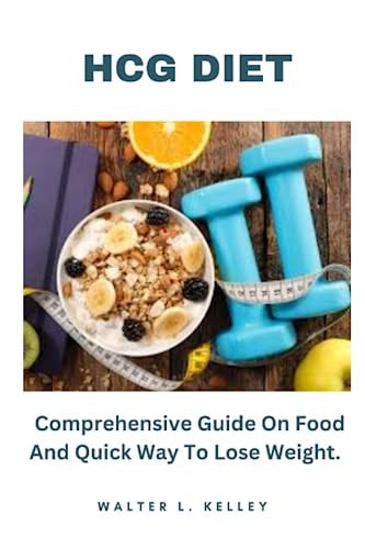 Hcg Diet Comprehensive Guide On Food And Quick Way To Lose Weight.