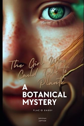 The Girl Who Could Talk to Plants A Botanical Mystery