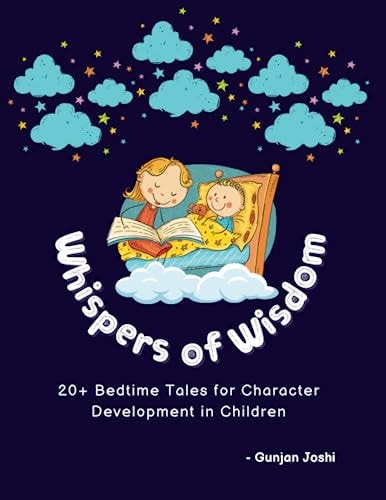 Whispers of Wisdom 20+ Bedtime Tales for Character Development in Children