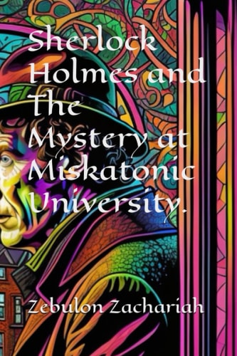 Sherlock Holmes and The Mystery at Miskatonic University.