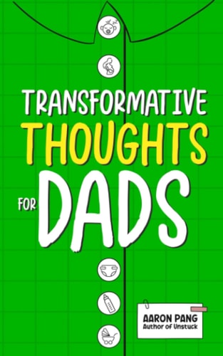 TRANSFORMATIVE THOUGHTS FOR DADS.