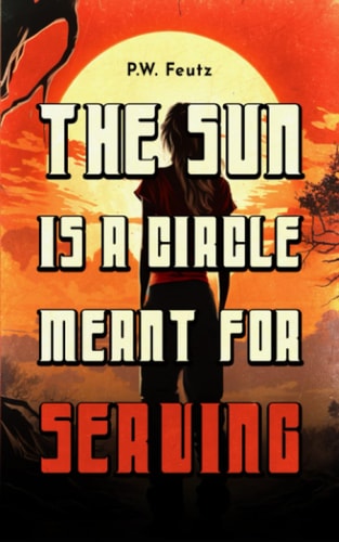 The Sun Is A Circle Meant For Serving
