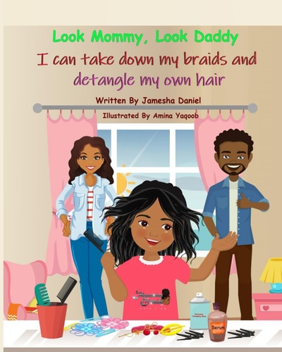 Look Mommy, Look Daddy I Can Take Down My Braids and Detangle My Own Hair