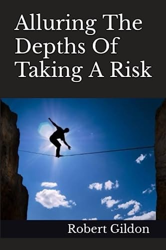 Alluring The Depths Of Taking A Risk