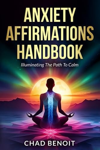 Anxiety Affirmations Handbook Illuminating Your Path To Calm