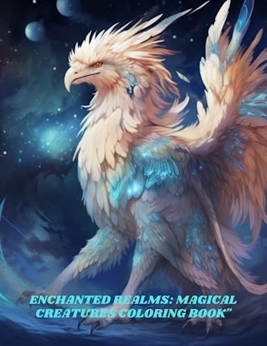 Enchanted Realms Magical Creatures Coloring Book