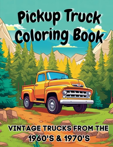 Pickup Truck Coloring Book Vintage Trucks From The 1960's & 1970's