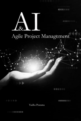 AI & Agile Project Management How to Use AI to Augment Your Project Management