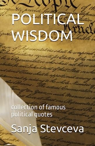 Political Wisdom Collection of Famous Political Quotes