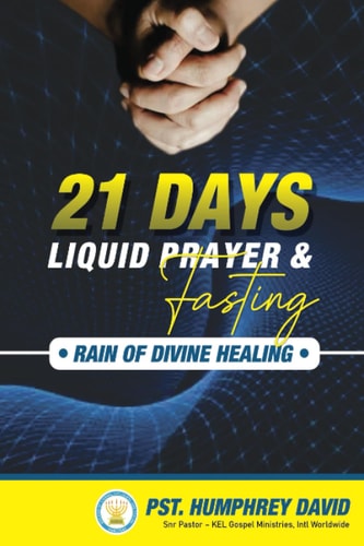 21 Days Liquid Prayers And Fasting Rain of Divine Healing