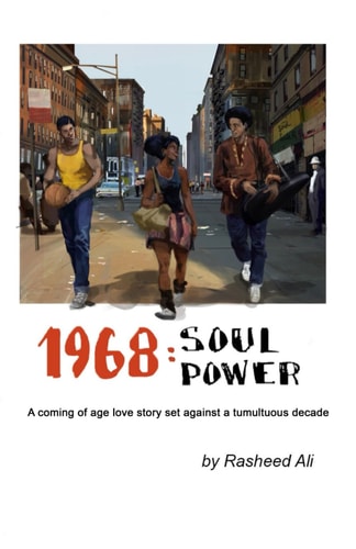 1968 Soul Power: a Coming of Age Love Story Set Against a Tumultuous Decade