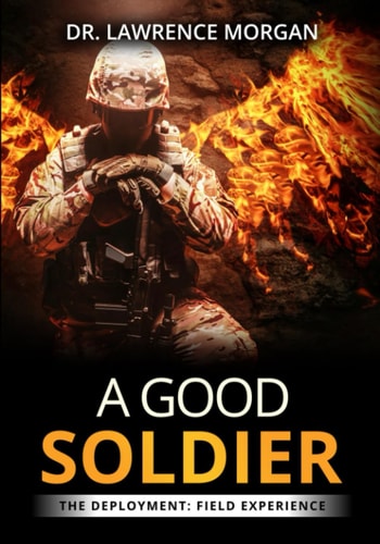 A Good Soldier The Deployment: Field Experience