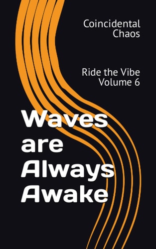 Waves are Always Awake Ride the Vibe Volume 6