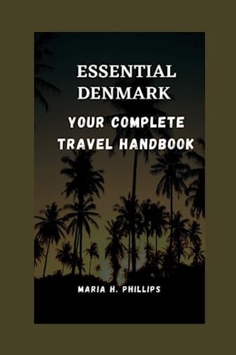 Essential Denmark Your Complete Travel Handbook