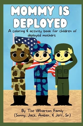 Mommy Is Deployed A Coloring and Activity Book For The Children of Deployed Mothers