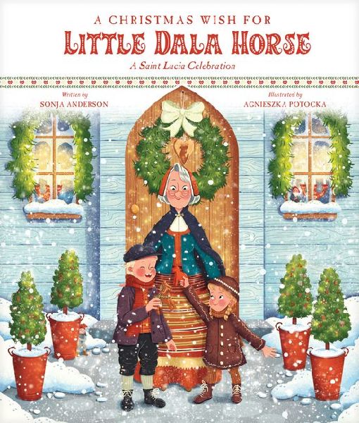 A Christmas Wish for Little Dala Horse: A Saint Lucia Celebration