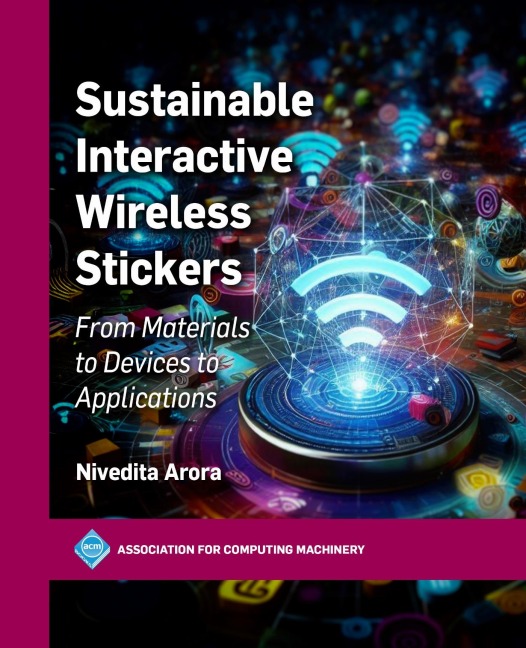 Sustainable Interactive Wireless Stickers: From Materials to Devices to Applications