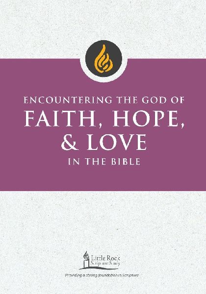 Encountering the God of Faith, Hope, and Love in the Bible