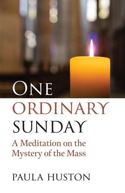 One Ordinary Sunday: A Meditation on the Mystery of the Mass