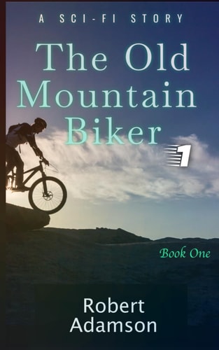 The Old Mountain Biker A Sci-Fi Story