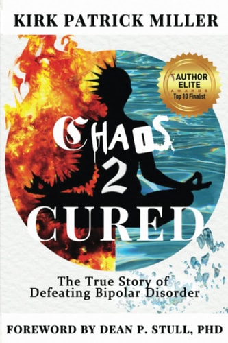 Chaos 2 Cured The True Story of Defeating Bipolar Disorder