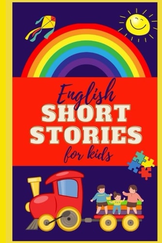 English Short Stories For Kids Easy And Fun To Read Stories For Kids, Learn Easy Grammar And Improve Vocabulary