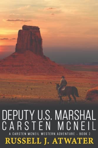 Deputy U.S. Marshal Carsten McNeil (A Carsten McNeil Western Adventure - Book 2)