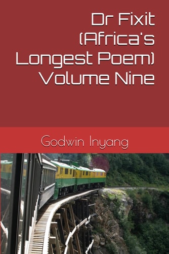 Dr Fixit (Africa's Longest Poem) Volume Nine