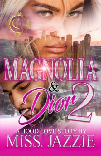 Magnolia & Dior 2 A Hood Love Story: The Finale