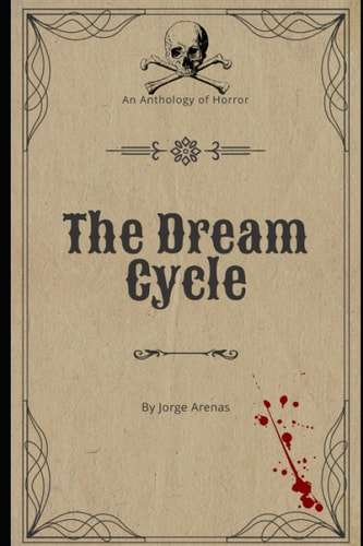 The Dream Cycle An Anthology of Horror