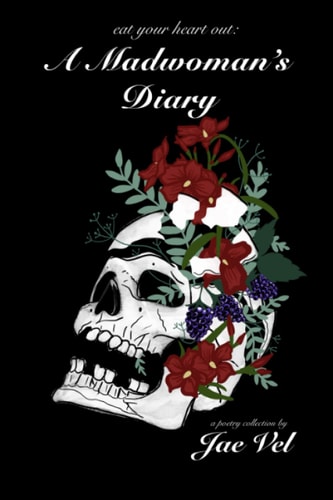 Eat Your Heart Out A Madwoman's Diary