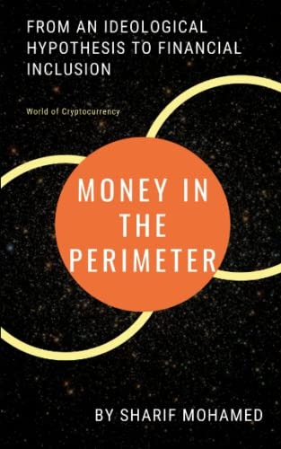 Money in the Perimeter From an Ideological Hypothesis to Financial Inclusion