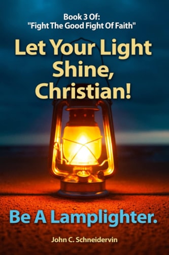 Let Your Light Shine, Christian! Be A Lamplighter