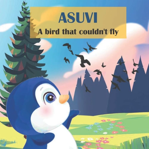 ASUVI A Bird that Couldn't Fly