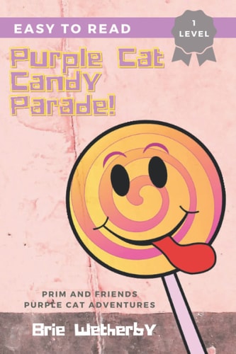 Purple Cat Candy Parade Prim and Friends Purple Cat Adventures Easy Reader
